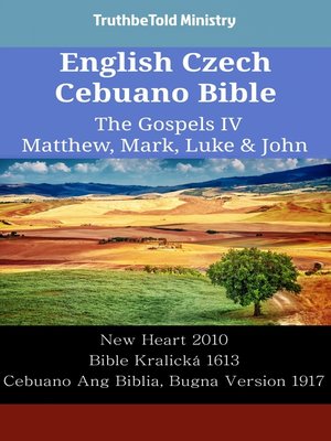 cover image of English Czech Cebuano Bible--The Gospels IV--Matthew, Mark, Luke & John